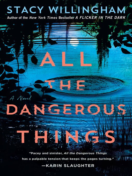 Title details for All the Dangerous Things by Stacy Willingham - Available